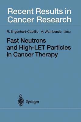 Rita Engenhart-Cabillic, Andre Wambersie - Fast Neutrons and High-LET Particles in Cancer Therapy, Häftad