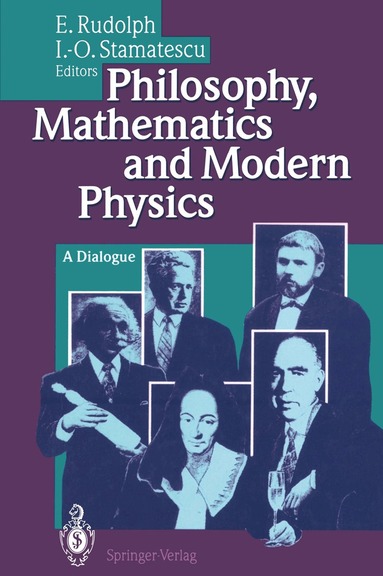 Enno Rudolph, Ion-Olimpiu Stamatescu - Philosophy, Mathematics and Modern Physics, Häftad