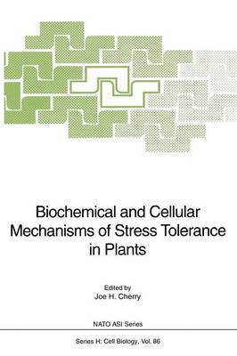 Biochemical and Cellular Mechanisms of Stress Tolerance in Plants 1