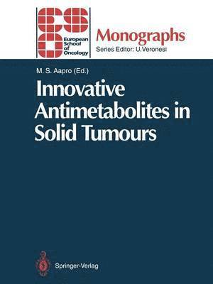 Innovative Antimetabolites in Solid Tumours 1