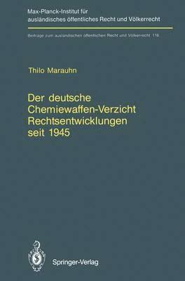Thilo Marauhn - Der deutsche Chemiewaffen-Verzicht Rechtsentwicklungen seit 1945, Häftad