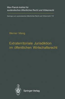 Extraterritoriale Jurisdiktion im ffentlichen Wirtschaftsrecht / Extraterritorial Jurisdiction in Public Economic Law 1