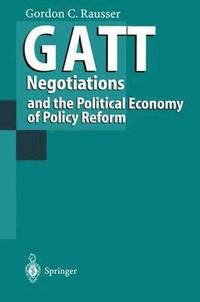 bokomslag GATT Negotiations and the Political Economy of Policy Reform