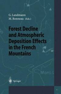 bokomslag Forest Decline and Atmospheric Deposition Effects in the French Mountains