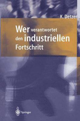 Wer verantwortet den industriellen Fortschritt? 1