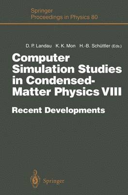 Computer Simulation Studies in Condensed-Matter Physics VIII 1