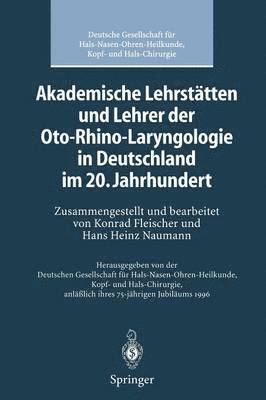 bokomslag Akademische Lehrstätten und Lehrer der Oto-Rhino-Laryngologie in Deutschland im 20. Jahrhundert