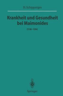 H. Schipperges - Krankheit und Gesundheit bei Maimonides, Häftad