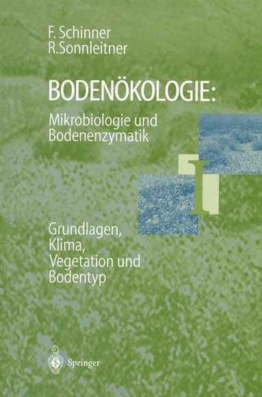 Franz Schinner, Renate Sonnleitner - Bodenökologie: Mikrobiologie und Bodenenzymatik Band I, Häftad