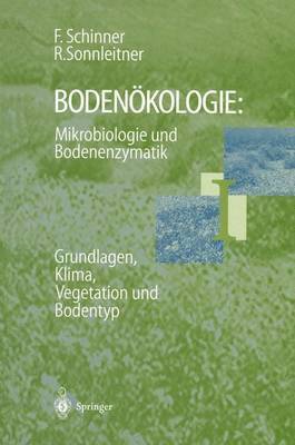 Franz Schinner, Renate Sonnleitner - Bodenökologie: Mikrobiologie und Bodenenzymatik Band I, Häftad