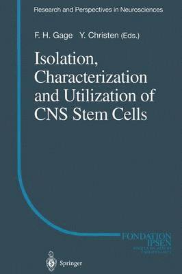 Isolation, Characterization and Utilization of CNS Stem Cells 1