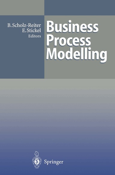 Bernd Scholz-Reiter, Eberhard Stickel - Business Process Modelling, Häftad