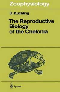 bokomslag The Reproductive Biology of the Chelonia