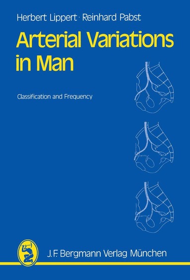 Hans Lippert, R. Pabst - Arterial Variations in Man, Häftad