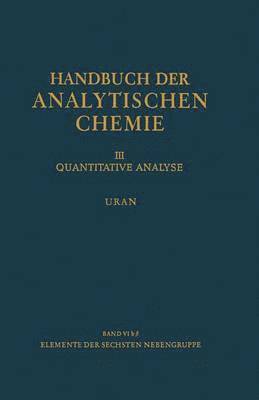 Johann Korkisch, F. Hecht - Elemente der Sechsten Nebengruppe Uran, Häftad