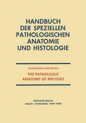 The Pathologic Anatomy of Mycoses 1