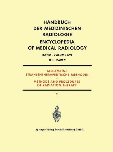 Olof Dahl, Lee E. Farr, Sylvia Fedoruk, P. F. Hahn, Ulrich K. Henschke, B. S. Hilaris, H. Kuttig, David G. Mahan, L. D. Marinelli, Bengt Mårtenson, Aldo Perussia, James S. Robertson, Kurt E. Scheer, Lennart Sundbom, Rune Walstam, T. A. Watson, Günter Weitzel, Graeme P. Welch - Allgemeine Strahlentherapeutische Methodik, Häftad