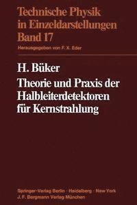 bokomslag Theorie und Praxis der Halbleiterdetektoren fr Kernstrahlung