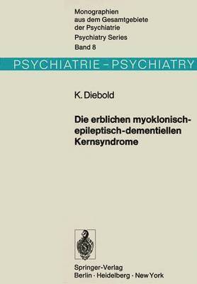 Die erblichen myoklonisch-epileptisch-dementiellen Kernsyndrome 1