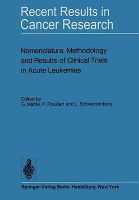 Nomenclature, Methodology and Results of Clinical Trials in Acute Leukemias 1