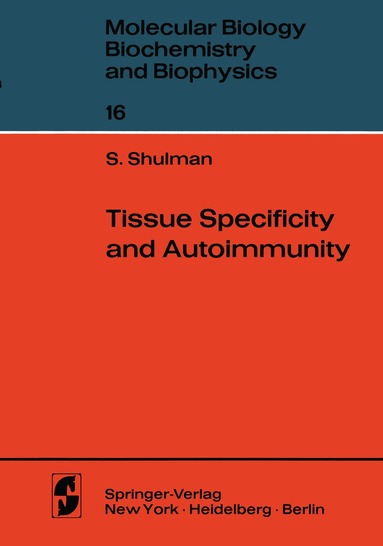 S. Shulman - Tissue Specificity and Autoimmunity, Häftad