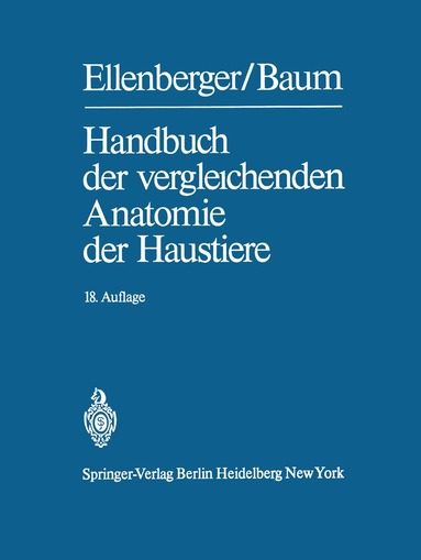 Wilhelm Ellenberger, Hermann Baum, Hugo Grau, Eberhardt Ackerknecht, Otto Zietzschmann - Handbuch der vergleichenden Anatomie der Haustiere, Häftad