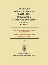 bokomslag Rntgendiagnostik des Herzens und der Gefsse / Roentgen Diagnosis of the Heart and Blood Vessels