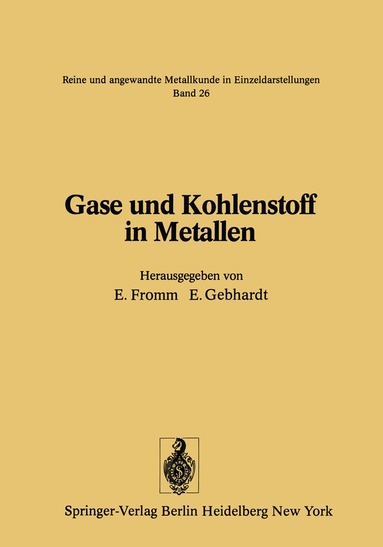 E. Fromm, E. Gebhardt - Gase und Kohlenstoff in Metallen, Häftad