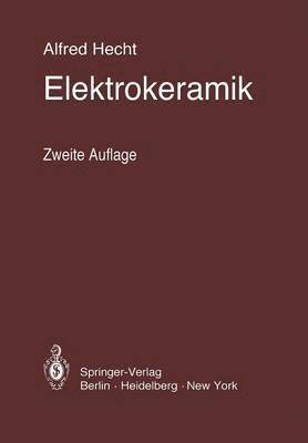Alfred Hecht, A. Hecht, W. Soyck, K. Schaudinn, W. Schlegel, E. Albers-Schönberg, W. Rath - Elektrokeramik, Häftad