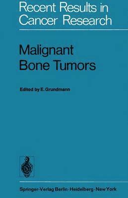 E. Grundmann - Malignant Bone Tumors, Häftad
