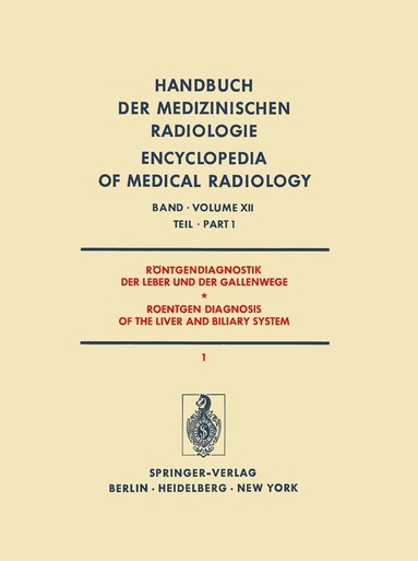 F. Heuck - Röntgendiagnostik der Leber und der Gallenwege Teil 1 / Roentgen Diagnosis of the Liver and Biliary System Part 1, Häftad