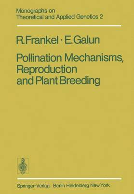 Pollination Mechanisms, Reproduction and Plant Breeding 1