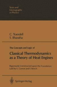 bokomslag The Concepts and Logic of Classical Thermodynamics as a Theory of Heat Engines