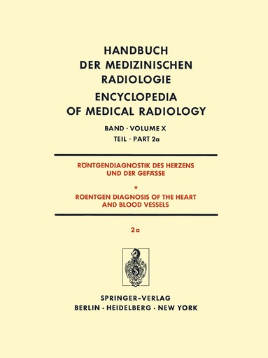 K.H. Bigalke, G. Breithardt, H.H. Dahm, H. Gillmann, U. Gleichmann, R.M. Jungblut, W. Krelhaus, H. Kuhn, F. Loogen, J. Schoenmackers, L. Seipl, H. Vieten - Röntgendiagnostik Des Herzens und der Gefässe/Roentgen Diagnosis of the Heart and Blood Vessels, Häftad