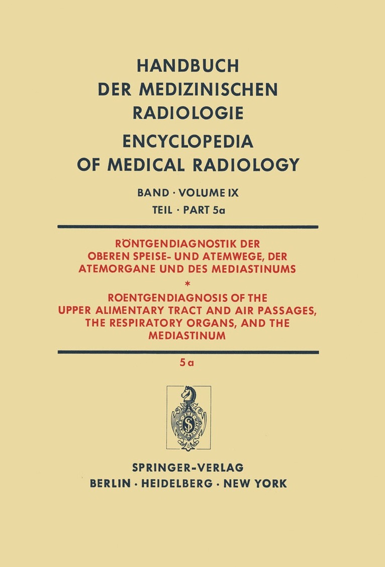 Rntgendiagnostik der Oberen Speise- und Atemwege, der Atemorgane und des Mediastinums Teil 5a / Roentgendiagnosis of the Upper Alimentary Tract and Air Passages, the Respiratory Organs, and the 1