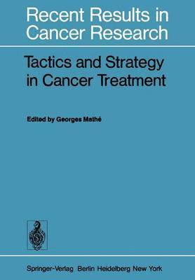 Tactics and Strategy in Cancer Treatment 1