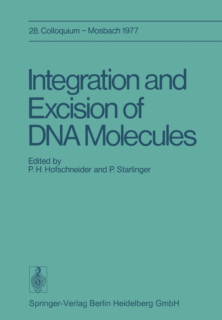 P.H. Hofschneider, P. Starlinger, P. H. Hofschneider - Integration and Excision of DNA Molecules, Häftad