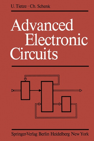 U. Tietze, C. Schenk - Advanced Electronic Circuits, Häftad