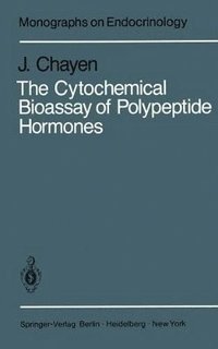 bokomslag The Cytochemical Bioassay of Polypeptide Hormones