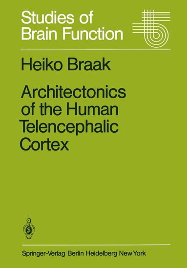 H. Braak - Architectonics of the Human Telencephalic Cortex, Häftad