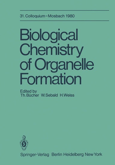 T. Bücher, W. Sebald, H. Weiss - Biological Chemistry of Organelle Formation, Häftad