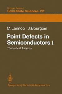 bokomslag Point Defects in Semiconductors I