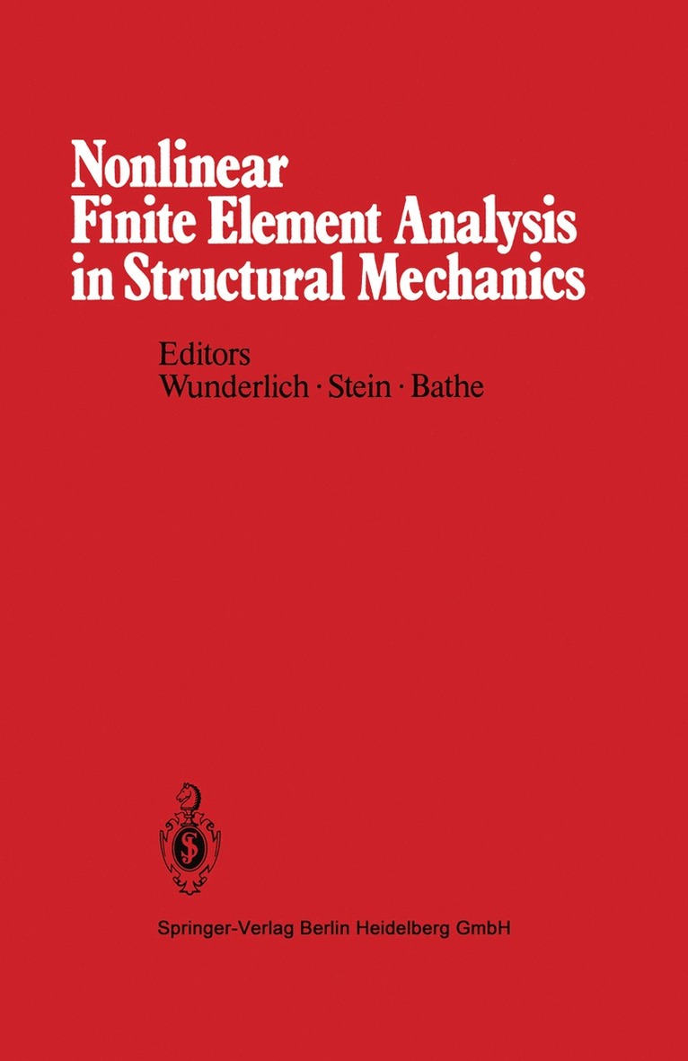 W. Wunderlich, E. Stein, K.J. Bathe, Walter Wunderlich, K. J. Bathe - Nonlinear Finite Element Analysis in Structural Mechanics, Häftad