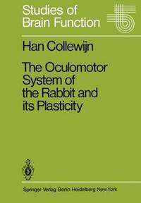 bokomslag The Oculomotor System of the Rabbit and Its Plasticity