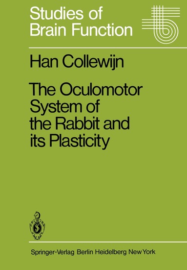 H. Collewijn - Oculomotor System of the Rabbit and Its Plasticity, Häftad