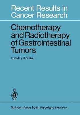 H.O. Klein, H. O. Klein - Chemotherapy and Radiotherapy of Gastrointestinal Tumors, Häftad
