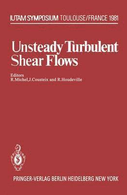 R. Michel, J. Cousteix, R. Houdeville - Unsteady Turbulent Shear Flows, Häftad