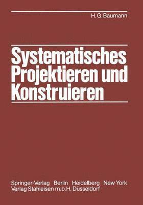 bokomslag Systematisches Projektieren und Konstruieren