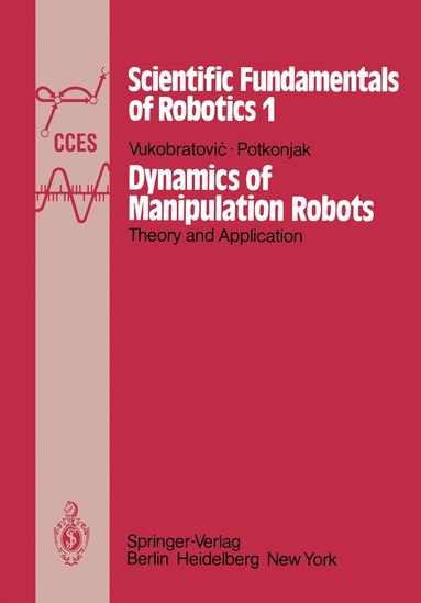 M. Vukobratovic, V. Potkonjak - Dynamics of Manipulation Robots, Häftad