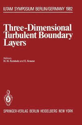bokomslag Three-Dimensional Turbulent Boundary Layers